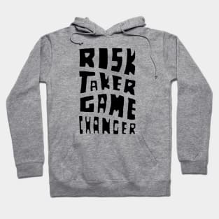 Risk Taker Game Changer Hoodie